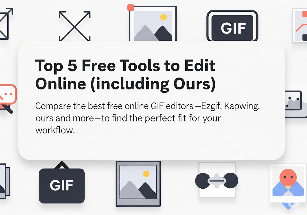 Top 5 Free Online GIF Editors Compared (Ezgif, Kapwing, and More)